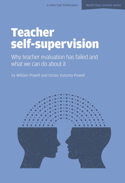 Teacher Self-Supervision: Why Teacher Evaluation Has Failed and What We Can Do About it, EPUB eBook