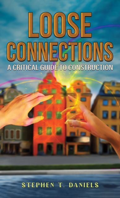 Loose Connections : A Critical Guide to Construction, EPUB eBook