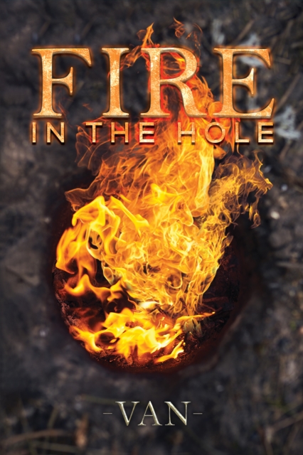 Fire in the Hole, Hardback Book