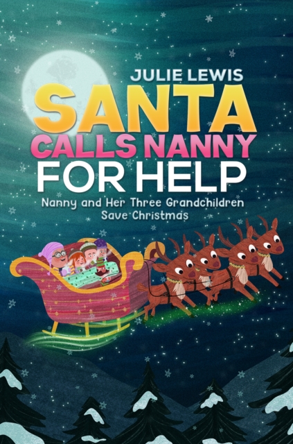Santa Calls Nanny for Help : Nanny and Her Three Grandchildren Save Christmas, Paperback / softback Book