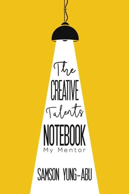 The Creative Talents Notebook : My Mentor, Paperback / softback Book