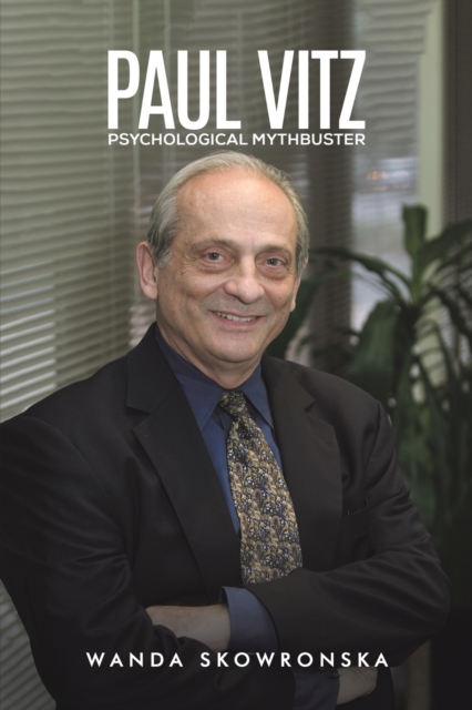 Paul Vitz: Psychological Mythbuster, Paperback / softback Book