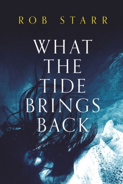 What The Tide Brings Back, Paperback / softback Book