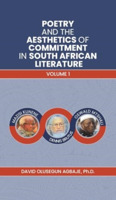Poetry and the Aesthetics of Commitment in South African Literature : Volume 1, Hardback Book