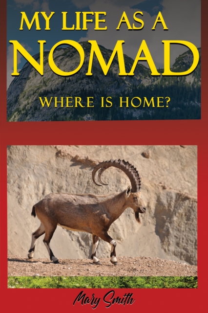 My Life As a Nomad : Where Is Home?, Paperback / softback Book