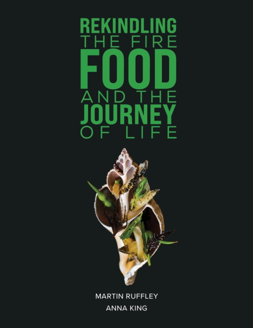 Rekindling the Fire: Food and The Journey of Life, EPUB eBook