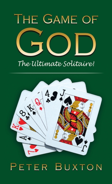 The Game of God: The Ultimate Solitaire!, Paperback / softback Book
