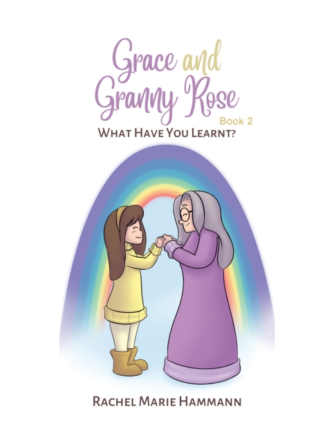 Grace and Granny Rose - Book 2 : What Have You Learnt?, Paperback / softback Book