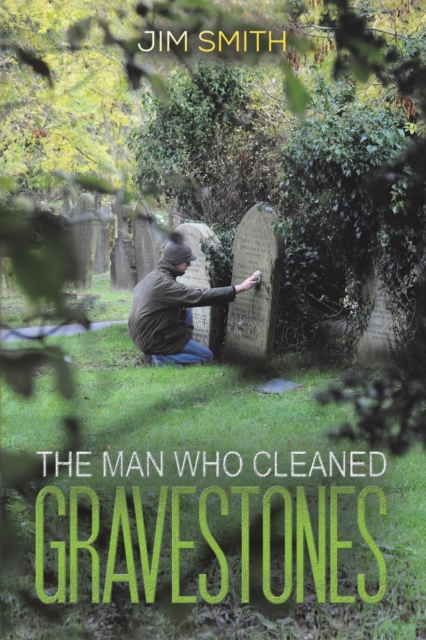 The Man who Cleaned Gravestones, Paperback / softback Book