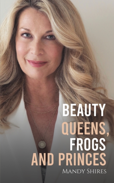 Beauty Queens, Frogs and Princes, Paperback / softback Book