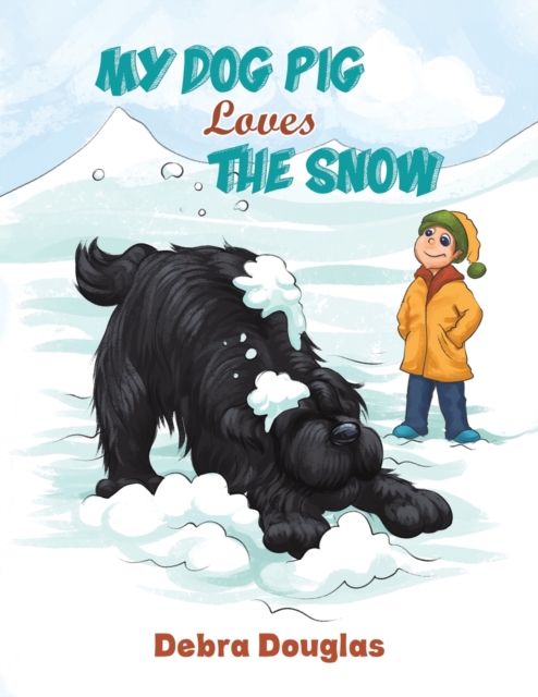 My Dog Pig Loves the Snow, Paperback / softback Book