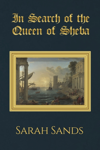In Search of the Queen of Sheba, Paperback / softback Book