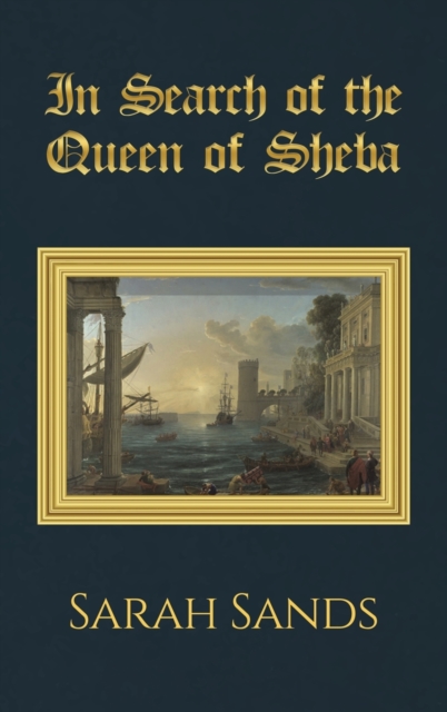 In Search of the Queen of Sheba, Hardback Book