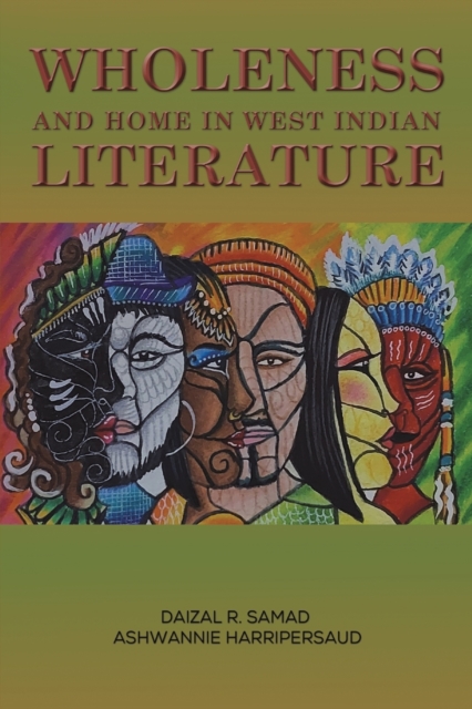 Wholeness and Home in West Indian Literature, Paperback / softback Book