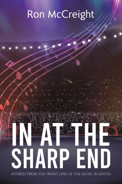 In At The Sharp End (Stories From The Front Line Of The Music Business), Paperback / softback Book