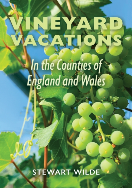 Vineyard Vacations - In The Counties of England and Wales, EPUB eBook