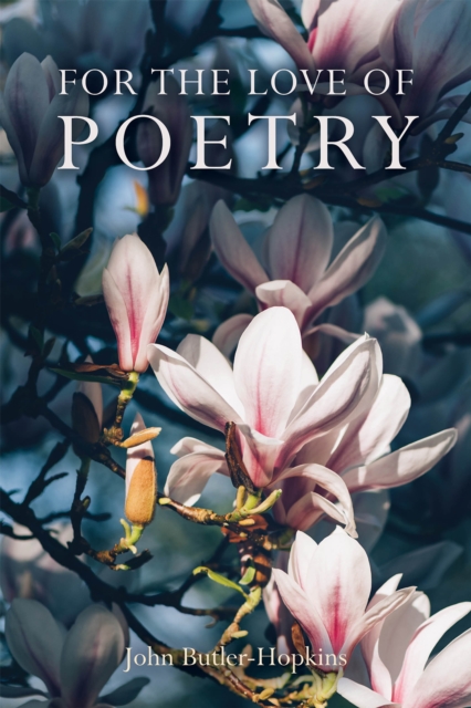 For The Love of Poetry, Hardback Book