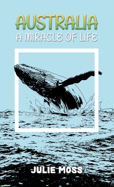 Australia: A Miracle of Life, Paperback / softback Book