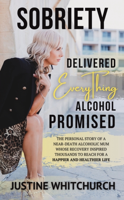 Sobriety Delivered EVERYTHING Alcohol Promised, Paperback / softback Book