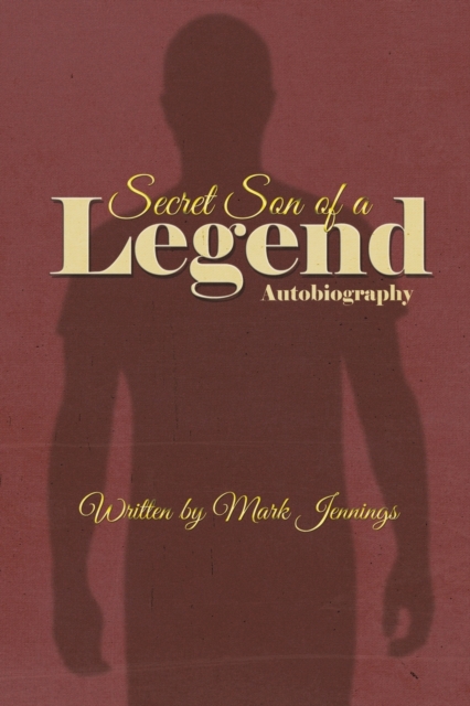 Secret Son of a Legend : Autobiography, Paperback / softback Book