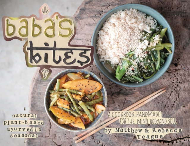 Baba's Bites : A Cookbook, Handmade for the Mind, Body and Soul, Paperback / softback Book