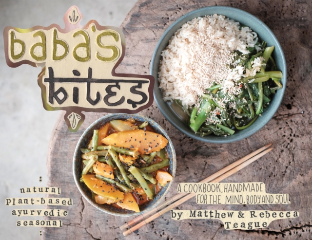 Baba's Bites : A Cookbook, Handmade for the Mind, Body and Soul, Hardback Book