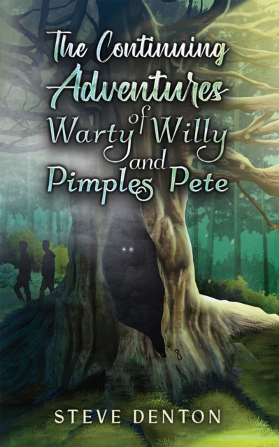 The Continuing Adventures of Warty Willy and Pimples Pete, Hardback Book