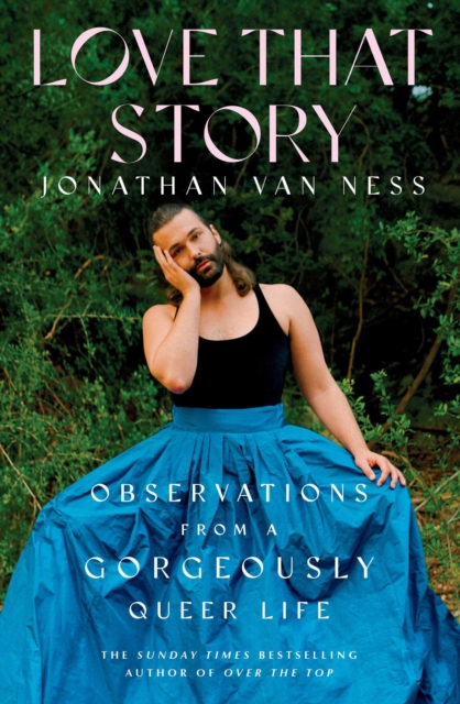 Love That Story : Observations from a Gorgeously Queer Life, EPUB eBook