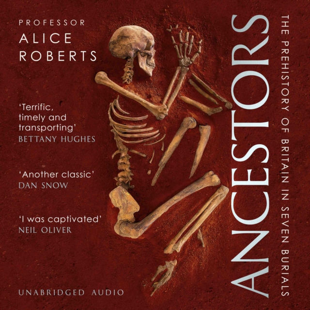 Ancestors : A prehistory of Britain in seven burials, eAudiobook MP3 eaudioBook