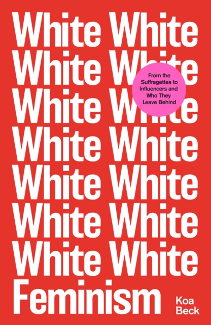White Feminism, Hardback Book
