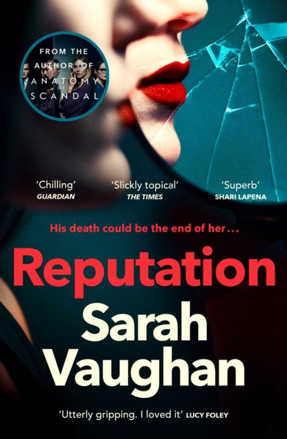Reputation : the thrilling new novel from the bestselling author of Anatomy of a Scandal, Paperback / softback Book