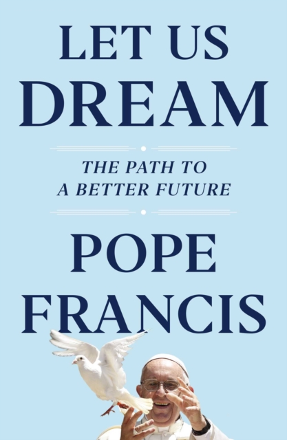 Let Us Dream : The Path to a Better Future, EPUB eBook