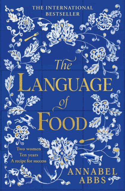 The Language of Food : The International Bestseller - "Mouth-watering and sensuous, a real feast for the imagination" BRIDGET COLLINS, EPUB eBook