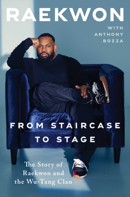 From Staircase to Stage : The Story of Raekwon and the Wu-Tang Clan, EPUB eBook
