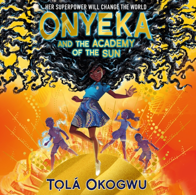 Onyeka and the Academy of the Sun : A superhero adventure perfect for Marvel and DC fans!, eAudiobook MP3 eaudioBook