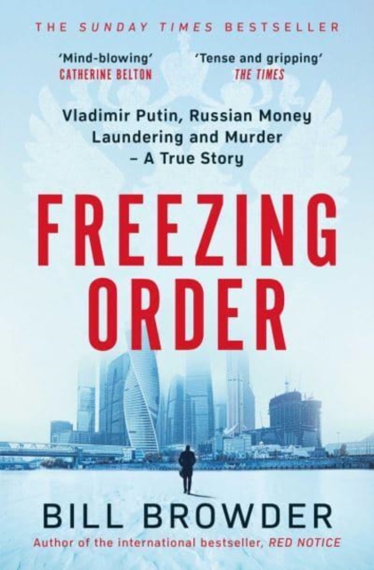 Freezing Order : Vladimir Putin, Russian Money Laundering and Murder - A True Story, Paperback / softback Book