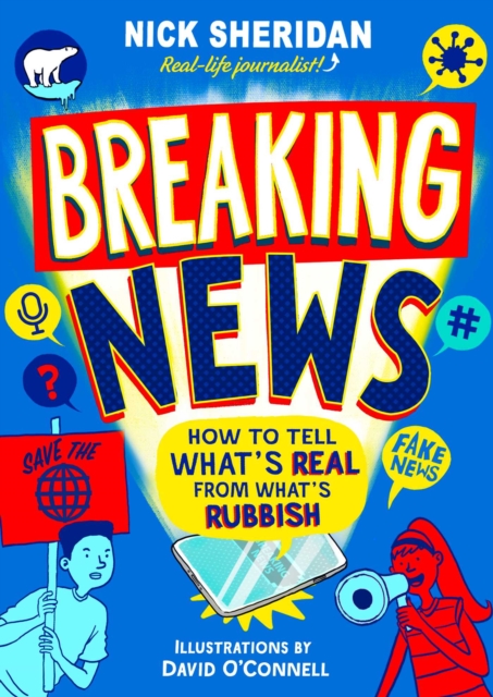 Breaking News : How to Tell What's Real From What's Rubbish, Paperback / softback Book