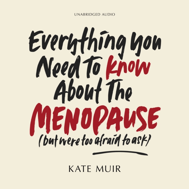 Everything You Need to Know About the Menopause (but were too afraid to ask), eAudiobook MP3 eaudioBook