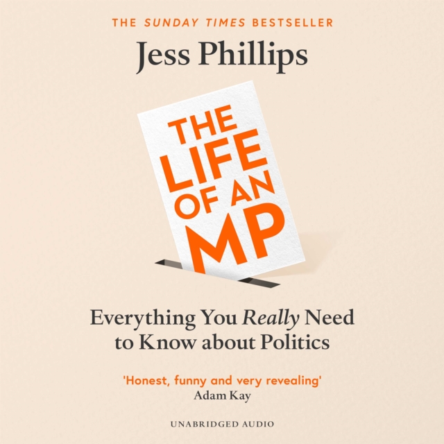 Everything You Really Need to Know About Politics : My Life as an MP, eAudiobook MP3 eaudioBook