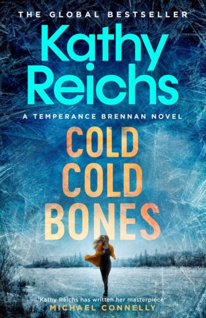 Cold, Cold Bones : 'Kathy Reichs has written her masterpiece' (Michael Connelly), Hardback Book