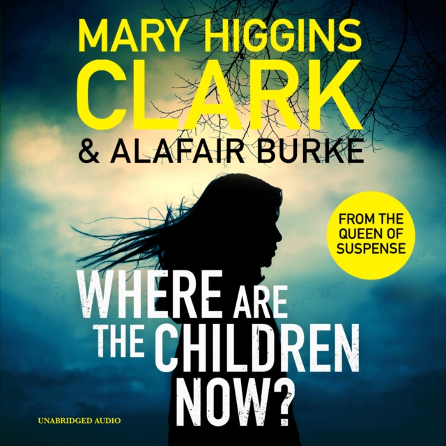 Where Are The Children Now? : Return to where it all began with the bestselling Queen of Suspense, eAudiobook MP3 eaudioBook