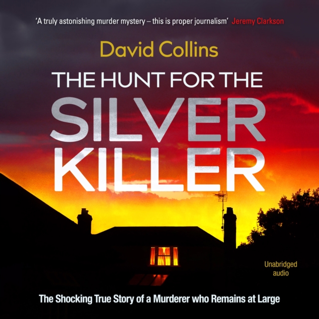 The Hunt for the Silver Killer : The Shocking True Story of a Murderer who Remains at Large, eAudiobook MP3 eaudioBook