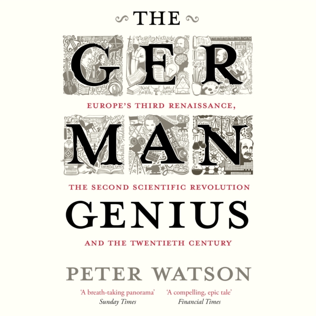 The German Genius : Europe's Third Renaissance, the Second Scientific Revolution and the Twentieth Century, eAudiobook MP3 eaudioBook