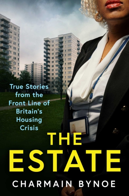 The Estate : My Life Working on the Front Line of Britain's Housing Crisis, Paperback / softback Book