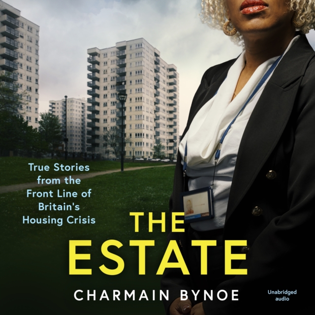 The Estate : My Life Working on the Front Line of Britain's Housing Crisis, eAudiobook MP3 eaudioBook