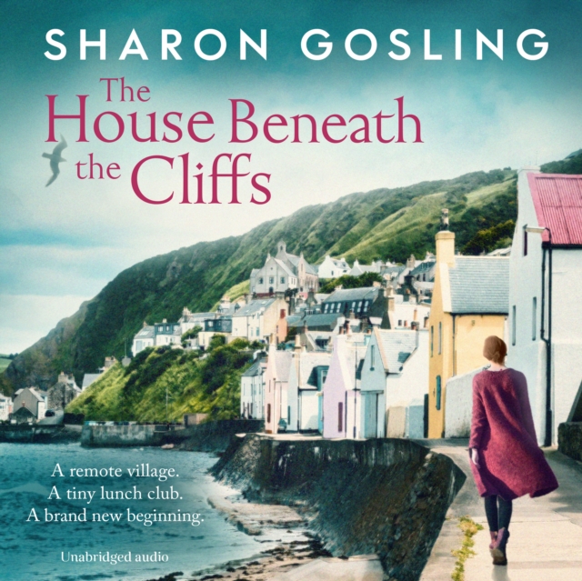 The House Beneath the Cliffs : the most uplifting novel about second chances you'll read this year, eAudiobook MP3 eaudioBook