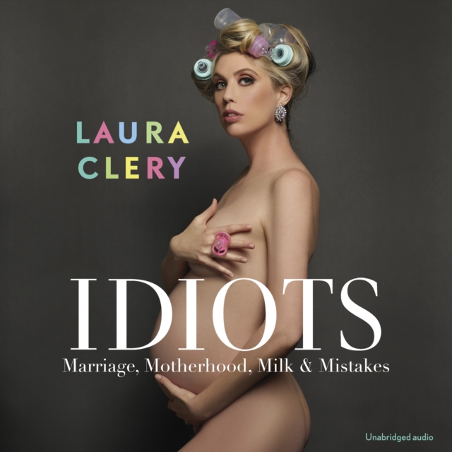 Idiots : Marriage, Motherhood, Milk and Mistakes, eAudiobook MP3 eaudioBook