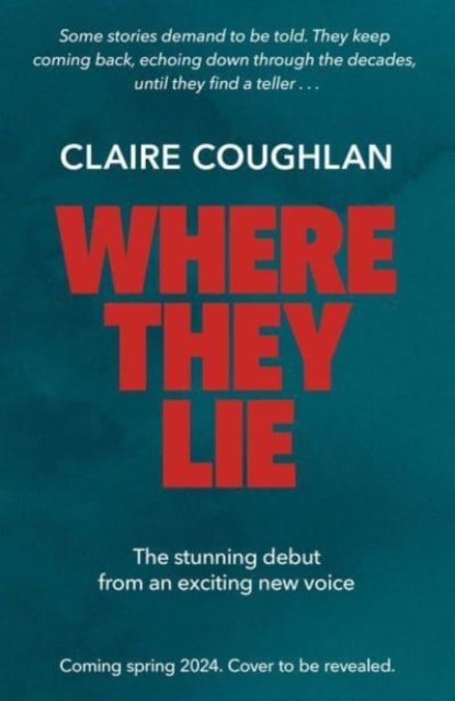 Where They Lie : The thrillingly atmospheric debut from an exciting new voice in crime fiction, Hardback Book