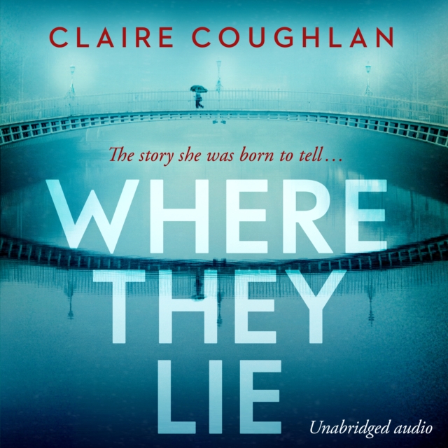 Where They Lie : The thrillingly atmospheric debut from an exciting new voice in crime fiction, eAudiobook MP3 eaudioBook
