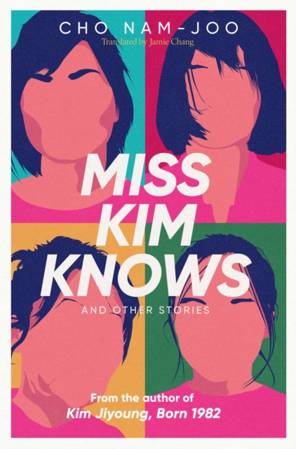 Miss Kim Knows and Other Stories : The sensational new work from the author of Kim Jiyoung, Born 1982, Paperback / softback Book